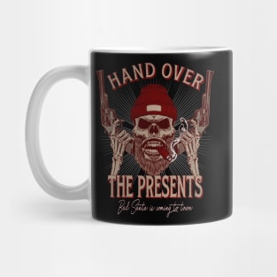 Hand over the presents, bad santa is coming to town Mug